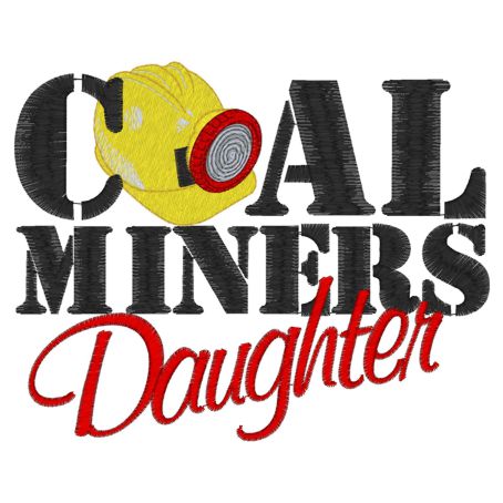 Sayings (3905) Coal Miners Daughter 5x7 Sayings (3905) Coal Miners Daughter 5x7