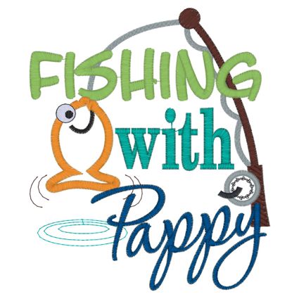 Sayings (3916) Fishing With Pappy Applique 5x7 Sayings (3916) Fishing With Pappy Applique 5x7